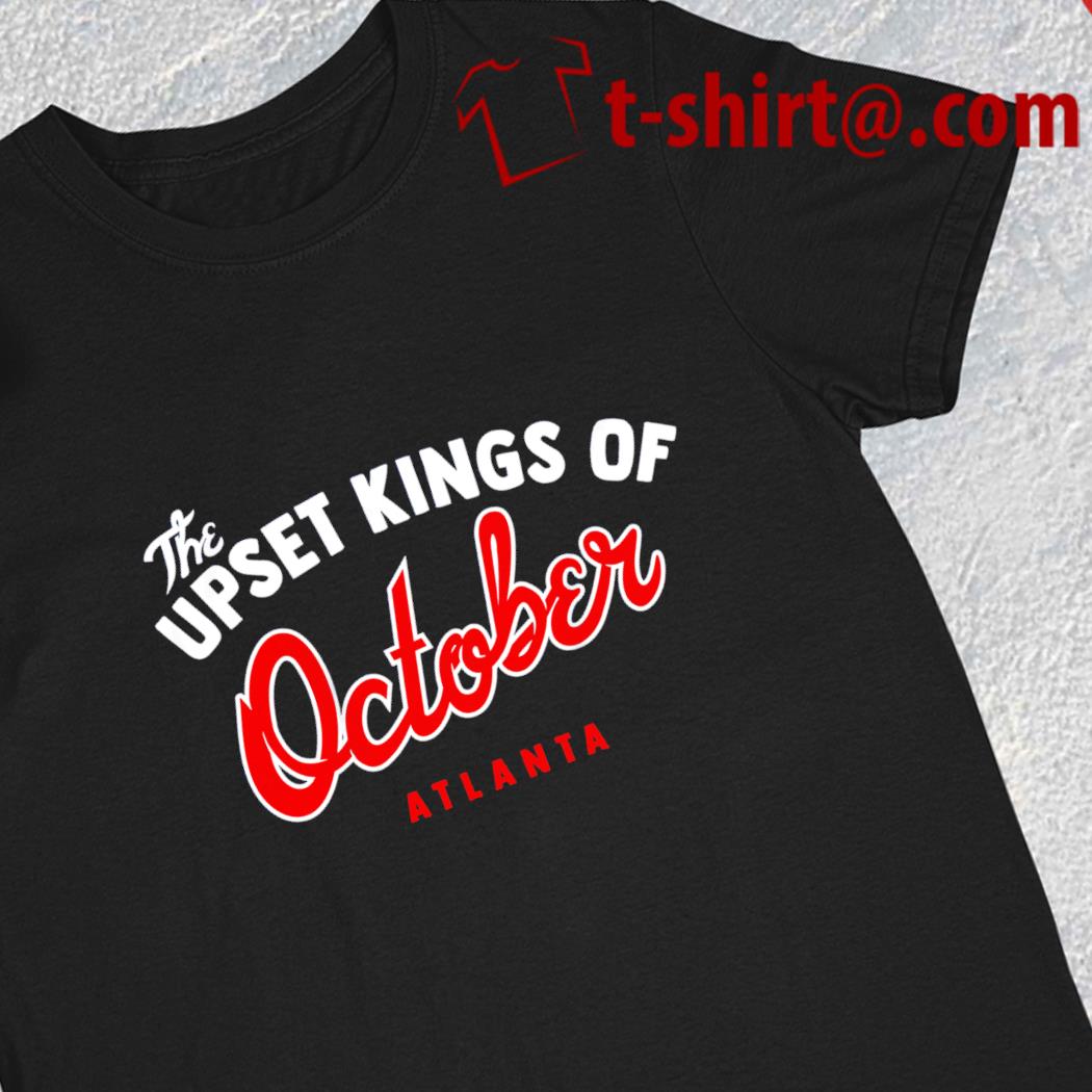 Atlanta Braves baseball the upset kings of October 2022 T-shirt