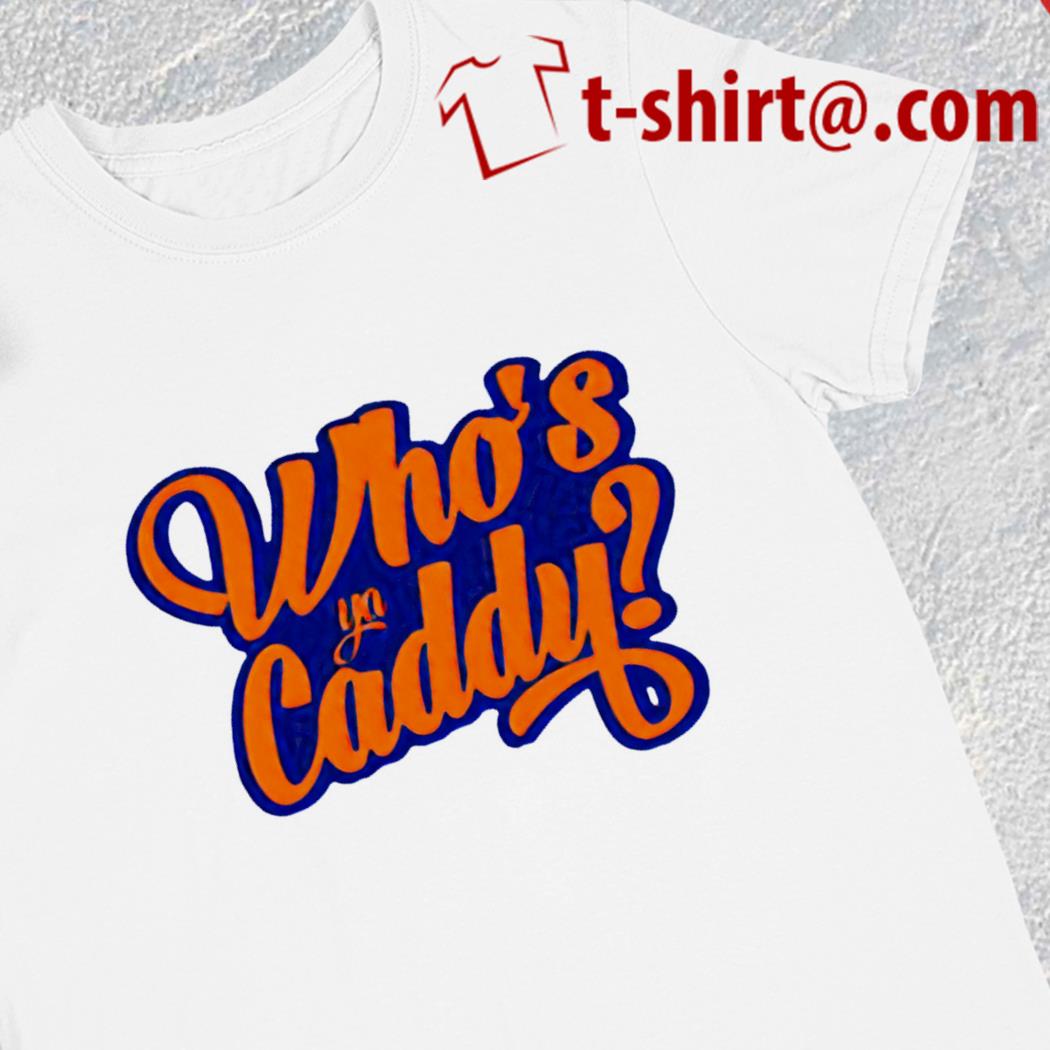 Who's ya Caddy 2022 T-shirt