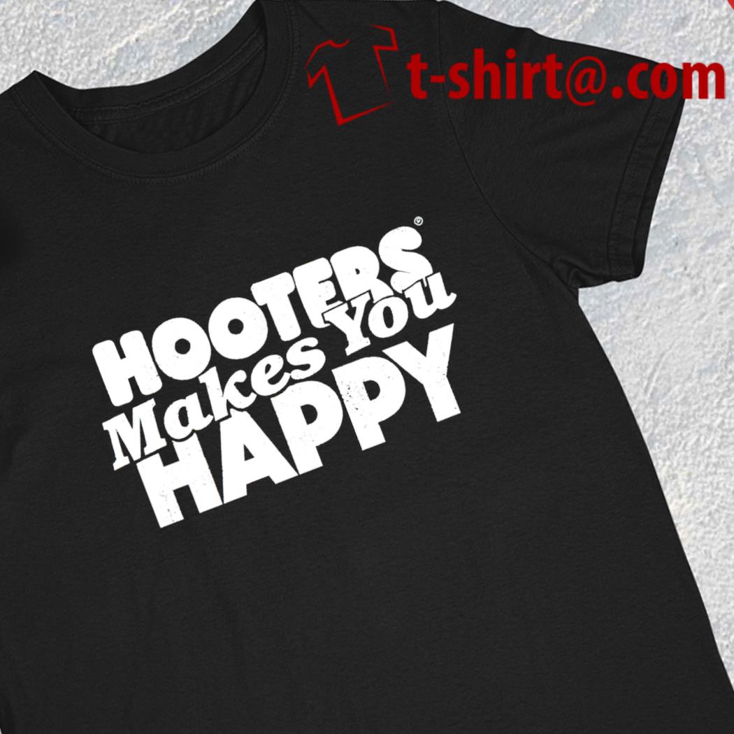 Hooters makes you happy funny T-shirt
