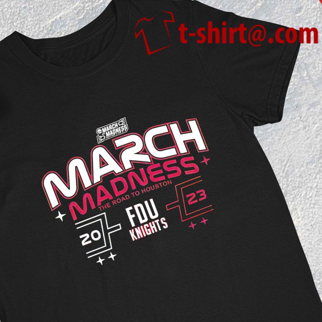 March Madness the road to Houston 2023 Fairleigh Dickinson Knights men's basketball logo T-shirt